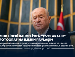 MHP LİDERİ BAHÇELİ’DEN ’17-25 ARALIK’ FOTOĞRAFINA İLİŞKİN PAYLAŞIM