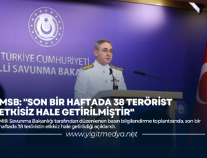 MSB: “SON BİR HAFTADA 38 TERÖRİST ETKİSİZ HALE GETİRİLMİŞTİR”