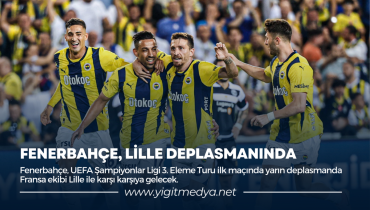 FENERBAHÇE, LİLLE DEPLASMANINDA