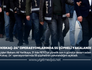 “KISKAÇ-24” OPERASYONLARINDA 55 ŞÜPHELİ YAKALANDI