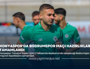 KONYASPOR’DA BODRUMSPOR MAÇI HAZIRLIKLARI TAMAMLANDI