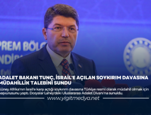 ADALET BAKANI TUNÇ, İSRAİL’E AÇILAN SOYKIRIM DAVASINA MÜDAHİLLİK TALEBİNİ SUNDU