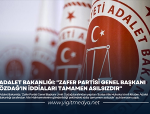 ADALET BAKANLIĞI: “ZAFER PARTİSİ GENEL BAŞKANI ÖZDAĞ’IN İDDİALARI TAMAMEN ASILSIZDIR”