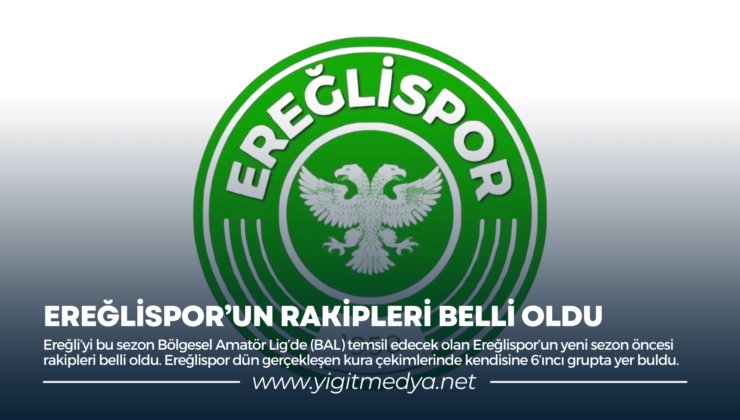 EREĞLİSPOR’UN RAKİPLERİ BELLİ OLDU