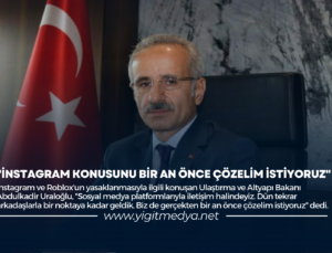 “İNSTAGRAM KONUSUNU BİR AN ÖNCE ÇÖZELİM İSTİYORUZ”