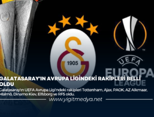 GALATASARAY’IN AVRUPA LİGİNDEKİ RAKİPLERİ BELLİ OLDU