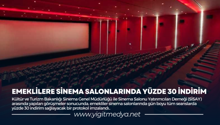 EMEKLİLERE SİNEMA SALONLARINDA YÜZDE 30 İNDİRİM