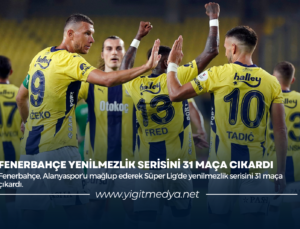 FENERBAHÇE YENİLMEZLİK SERİSİNİ 31 MAÇA CIKARDI