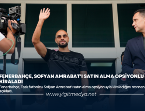 FENERBAHÇE, SOFYAN AMRABAT’I SATIN ALMA OPSİYONLU KİRALADI