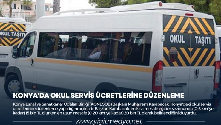 KONYA’DA OKUL SERVİS ÜCRETLERİNE DÜZENLEME