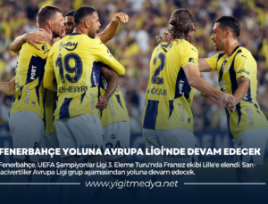 FENERBAHÇE YOLUNA AVRUPA LİGİ’NDE DEVAM EDECEK