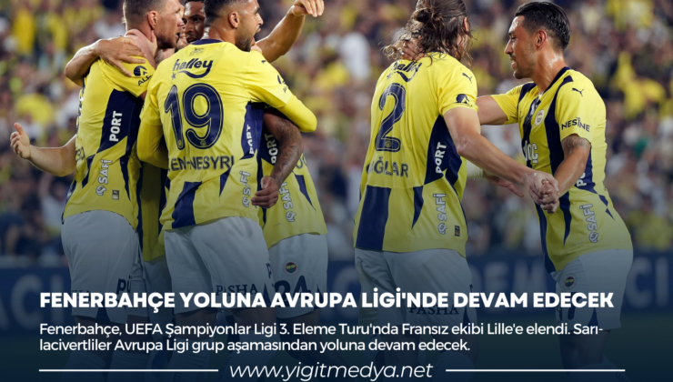 FENERBAHÇE YOLUNA AVRUPA LİGİ’NDE DEVAM EDECEK