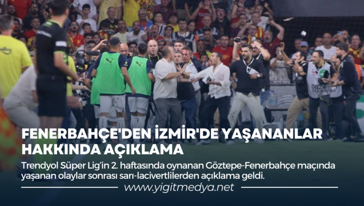 FENERBAHÇE’DEN İZMİR’DE YAŞANANLAR HAKKINDA AÇIKLAMA