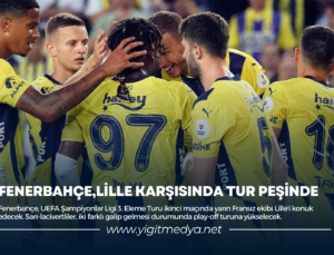 FENERBAHÇE, LİLLE KARŞISINDA TUR PEŞİNDE