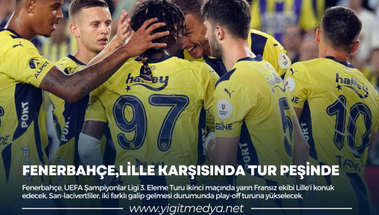 FENERBAHÇE, LİLLE KARŞISINDA TUR PEŞİNDE