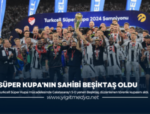 SÜPER KUPA’NIN SAHİBİ BEŞİKTAŞ OLDU