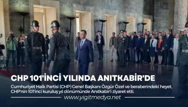 CHP 101’İNCİ YILINDA ANITKABİR’DE