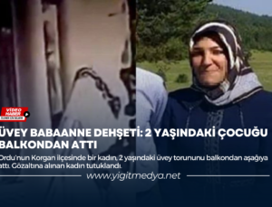 ÜVEY BABAANNE DEHŞETİ: 2 YAŞINDAKİ ÇOCUĞU BALKONDAN ATTI