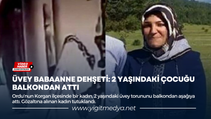 ÜVEY BABAANNE DEHŞETİ: 2 YAŞINDAKİ ÇOCUĞU BALKONDAN ATTI