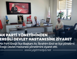 AK PARTİ YÖNETİMİNDEN EREĞLİ DEVLET HASTANESİNE ZİYARET