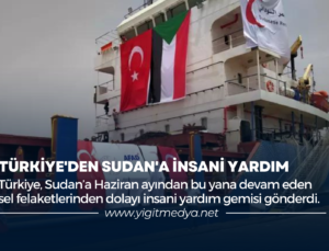 TÜRKİYE’DEN SUDAN’A İNSANİ YARDIM