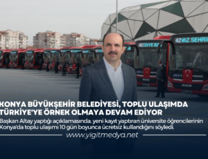 KONYA BÜYÜKŞEHİR BELEDİYESİ, TOPLU ULAŞIMDA TÜRKİYE’YE ÖRNEK OLMAYA DEVAM EDİYOR