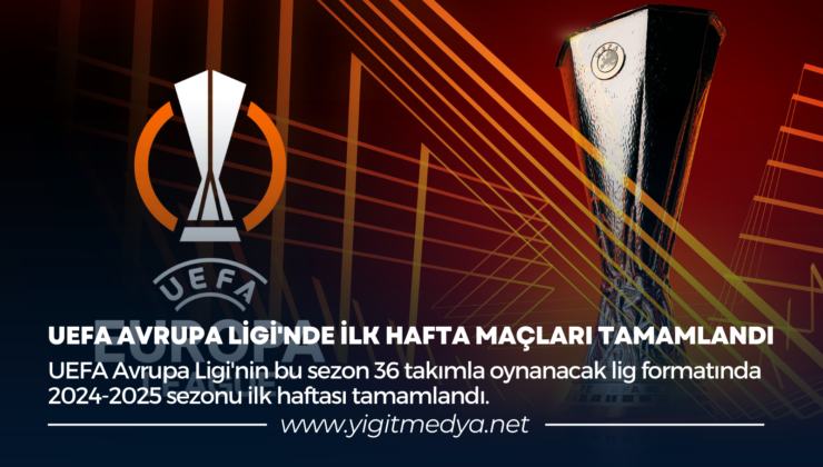 UEFA AVRUPA LİGİ’NDE İLK HAFTA MAÇLARI TAMAMLANDI