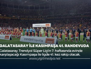 GALATASARAY İLE KASIMPAŞA 41. RANDEVUDA