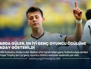 ARDA GÜLER, EN İYİ GENÇ OYUNCU ÖDÜLÜNE ADAY GÖSTERİLDİ