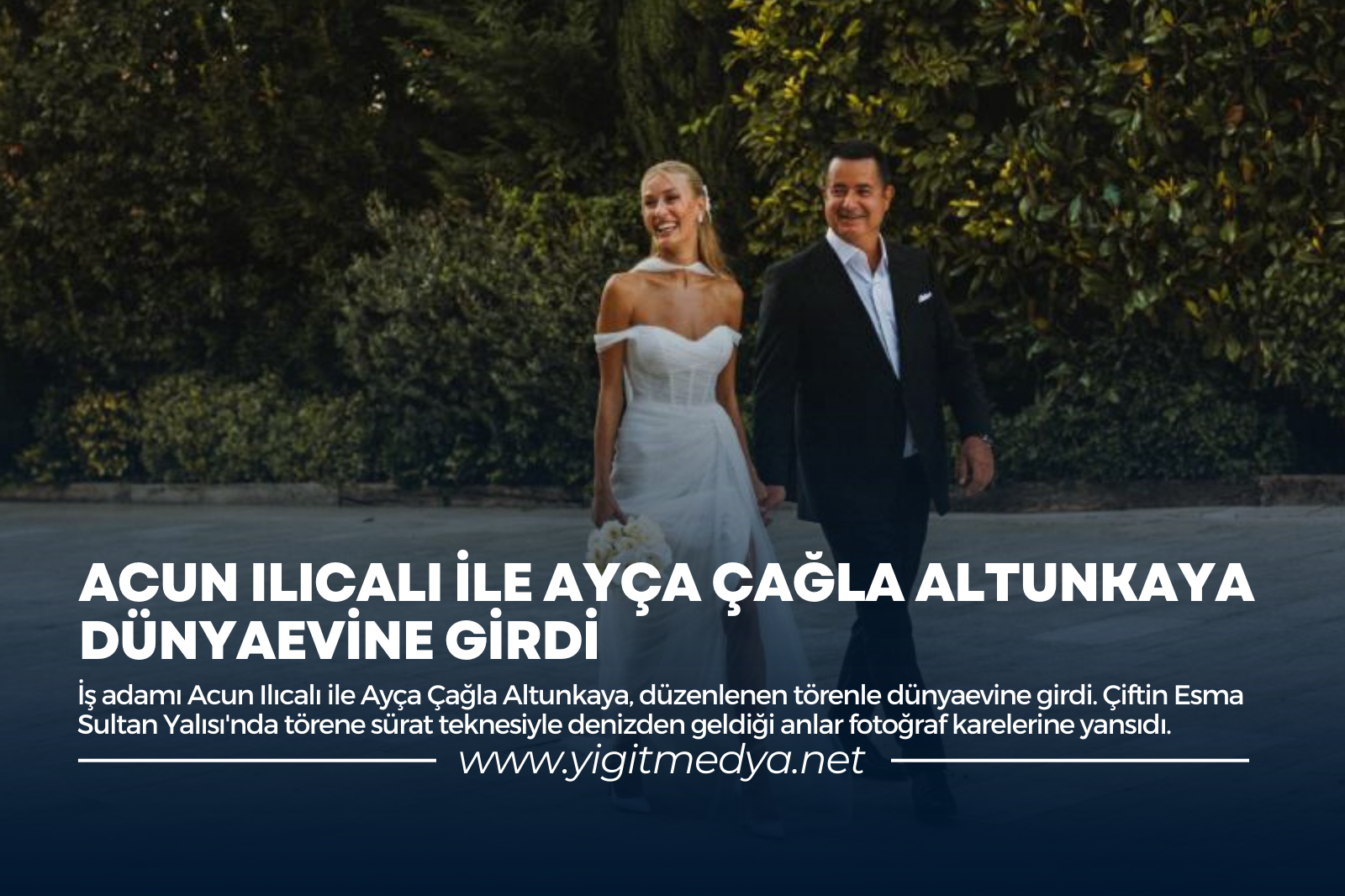 ACUN ILICALI İLE AYÇA ÇAĞLA ALTUNKAYA DÜNYAEVİNE GİRDİ