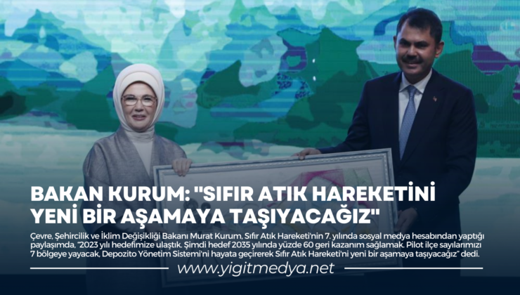 BAKAN KURUM: “SIFIR ATIK HAREKETİNİ YENİ BİR AŞAMAYA TAŞIYACAĞIZ”