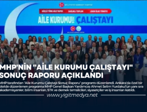 MHP’NİN “AİLE KURUMU ÇALIŞTAYI” SONUÇ RAPORU AÇIKLANDI