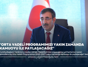 “ORTA VADELİ PROGRAMIMIZI YAKIN ZAMANDA KAMUOYU İLE PAYLAŞACAĞIZ”