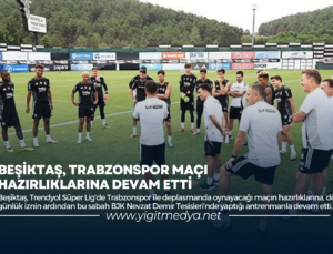 BEŞİKTAŞ, TRABZONSPOR MAÇI HAZIRLIKLARINA DEVAM ETTİ