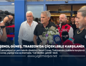 ŞENOL GÜNEŞ, TRABZON’DA ÇİÇEKLERLE KARŞILANDI