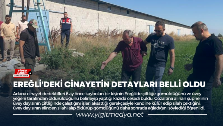 EREĞLİ’DEKİ CİNAYETİN DETAYLARI BELLİ OLDU