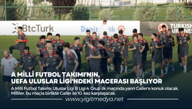 A MİLLİ FUTBOL TAKIMI’NIN, UEFA ULUSLAR LİGİ’NDEKİ MACERASI BAŞLIYOR