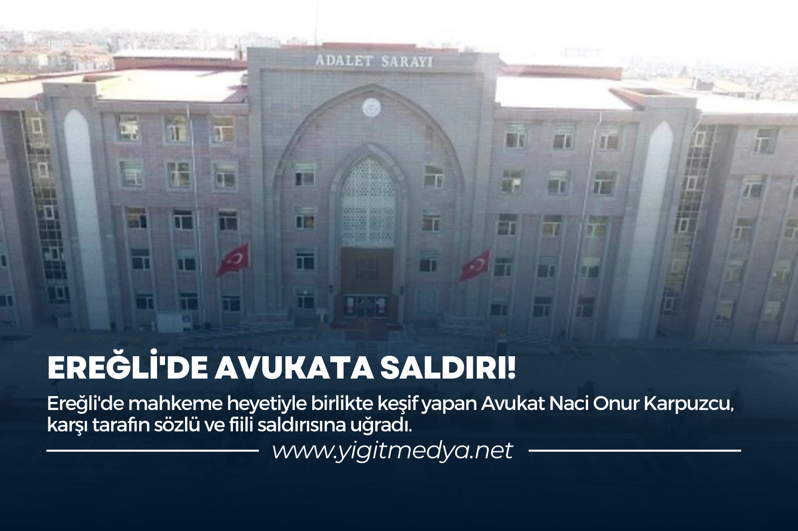 EREĞLİ’DE AVUKATA SALDIRI!