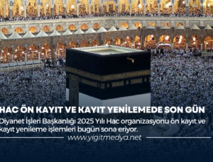 HAC ÖN KAYIT VE KAYIT YENİLEMEDE SON GÜN