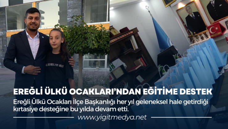 EREĞLİ ÜLKÜ OCAKLARI’NDAN EĞİTİME DESTEK