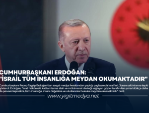 CUMHURBAŞKANI ERDOĞAN: “İSRAİL TÜM İNSANLIĞA MEYDAN OKUMAKTADIR”