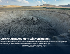 KARAPINAR’DA 100 METRELİK YENİ OBRUK