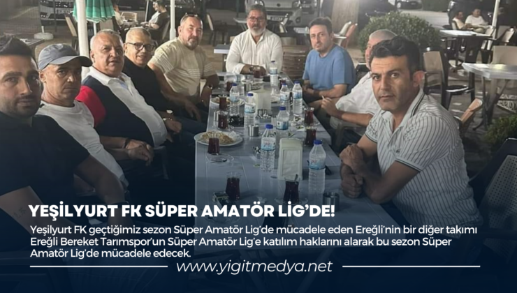 YEŞİLYURT FK SÜPER AMATÖR LİG’DE!