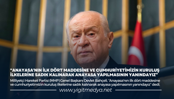 MHP LİDERİ DEVLET BAHÇELİ’DEN ANAYASA İLE İLGİLİ ÖNEMLİ AÇIKLAMA