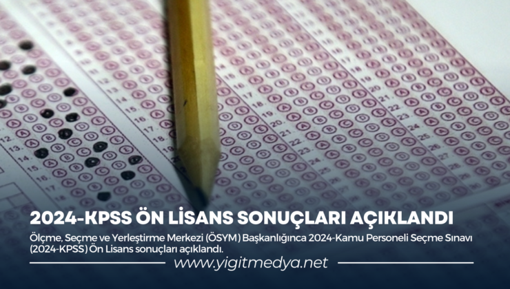 2024-KPSS ÖN LİSANS SONUÇLARI AÇIKLANDI