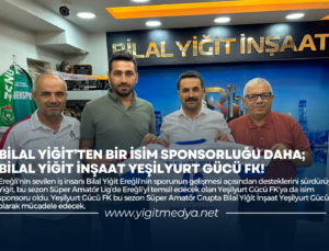 BİLAL YİĞİT’TEN BİR İSİM SPONSORLUĞU DAHA; BİLAL YİĞİT İNŞAAT YEŞİLYURT GÜCÜ FK!