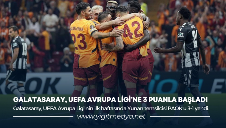 GALATASARAY, UEFA AVRUPA LİGİ’NE 3 PUANLA BAŞLADI