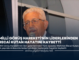 MİLLİ GÖRÜŞ HAREKETİ’NİN LİDERLERİNDEN RECAİ KUTAN HAYATINI KAYBETTİ