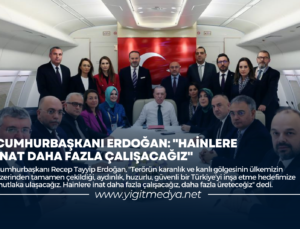 CUMHURBAŞKANI ERDOĞAN: “HAİNLERE İNAT DAHA FAZLA ÇALIŞACAĞIZ”