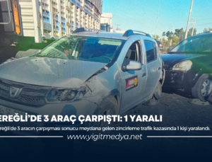 EREĞLİ’DE 3 ARAÇ ÇARPIŞTI: 1 YARALI